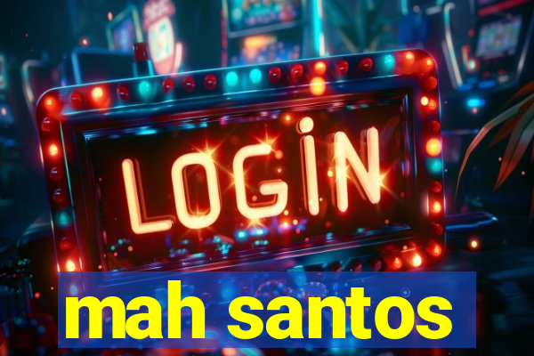 mah santos
